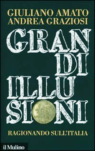 Grandi illusioni. Ragionando sull’Italia